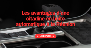 Les avantages d'une citadine en boîte automatique à la Réunion