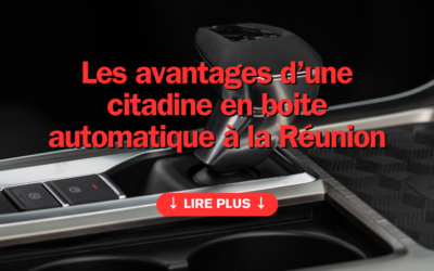 Les avantages d’une citadine en boîte automatique à la Réunion